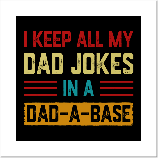 I Keep All My Dad Jokes In A Dad-a-base Vintage Wall Art by Soema